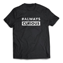 Load image into Gallery viewer, Always Curious Unisex T-Shirt - Cleus