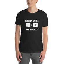 Load image into Gallery viewer, Geeks Will Ctrl S The World - Cleus