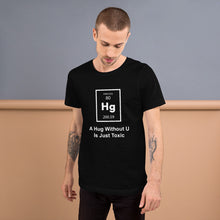 Load image into Gallery viewer, A Hug Without You Is Just Toxic - Cleus