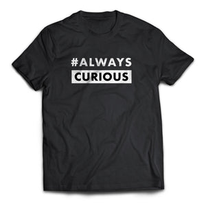 Always Curious Unisex T-Shirt - Cleus