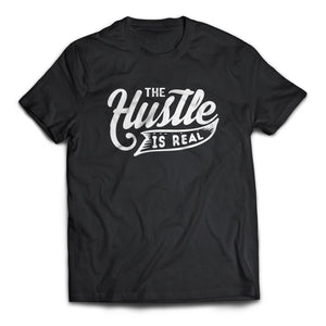 The Hustle is Real Unisex T-Shirt - Cleus