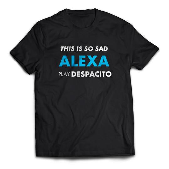 This Is So Sad Alexa Play Despacito - Cleus