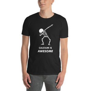 Calcium Is Awesome Unisex T-Shirt - Cleus