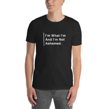 Load image into Gallery viewer, I&#39;m What I&#39;m And I&#39;m Not Ashamed - Cleus
