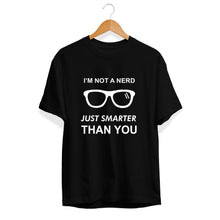 Load image into Gallery viewer, Not A Nerd Just Smarter Than You - Cleus