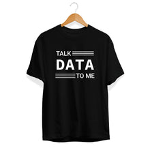 Load image into Gallery viewer, Talk Data To Me T-Shirt - Cleus