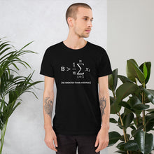 Load image into Gallery viewer, Be Greater Than Average T-Shirt - Cleus