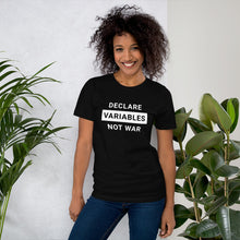 Load image into Gallery viewer, Declare Variables Not War T-Shirt - Cleus