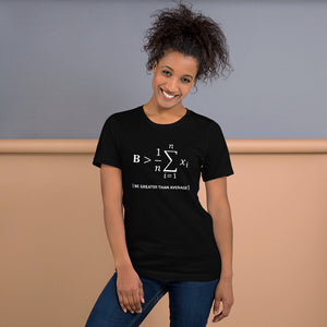 Be Greater Than Average T-Shirt - Cleus