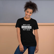 Load image into Gallery viewer, Declare Variables Not War T-Shirt - Cleus