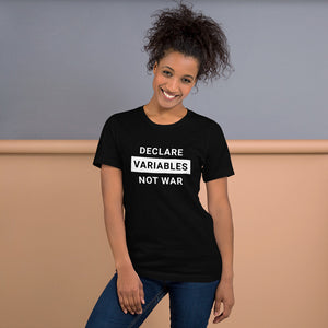 Declare Variables Not War T-Shirt - Cleus