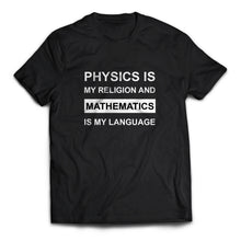 Load image into Gallery viewer, Physics Is My Religion Mathematics Is My Language - Cleus