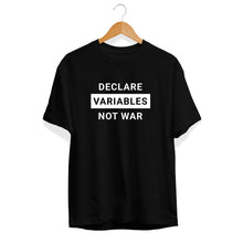 Load image into Gallery viewer, Declare Variables Not War T-Shirt - Cleus